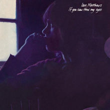 Load image into Gallery viewer, Ian Matthews* : If You Saw Thro' My Eyes (CD, Album, RE, RM)