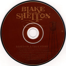 Load image into Gallery viewer, Blake Shelton : Based On A True Story... (CD, Album)