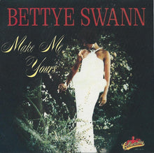 Load image into Gallery viewer, Bettye Swann : Make Me Yours (CD, Album, RE)