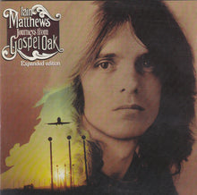 Load image into Gallery viewer, Ian Matthews* : Journeys From Gospel Oak (CD, RE, Exp)