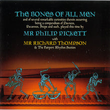 Load image into Gallery viewer, Mr Philip Pickett* With Mr Richard Thompson* & The Fairport Rhythm Section* : The Bones Of All Men (CD, Album)