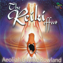 Load image into Gallery viewer, Aeoliah & Mike Rowland (2) : The Reiki Effect (CD, Album)