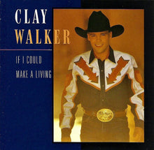 Load image into Gallery viewer, Clay Walker : If I Could Make A Living (CD, Album, Club)