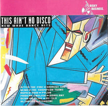 Load image into Gallery viewer, Various : This Ain't No Disco - New Wave Dance Hits (CD, Comp)