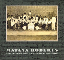 Load image into Gallery viewer, Matana Roberts : Coin Coin Chapter Two: Mississippi Moonchile (CD, Album)