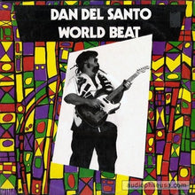 Load image into Gallery viewer, Dan Del Santo : World Beat (LP)