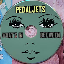 Load image into Gallery viewer, Pedaljets* : What's In Between (CD, Album)