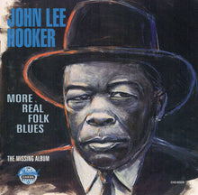 Load image into Gallery viewer, John Lee Hooker : More Real Folk Blues / The Missing Album (CD, Album)
