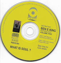Load image into Gallery viewer, Ben E. King : What Is Soul ? (CD, Album, RE)