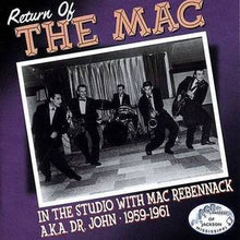 Load image into Gallery viewer, Various : Return Of The Mac (In The Studio With Mac Rebennack A.K.A. Dr. John • 1959-1961) (CD, Comp)