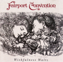 Load image into Gallery viewer, Fairport Convention : Wishfulness Waltz (CD, Album, RE)