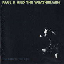 Load image into Gallery viewer, Paul K And The Weathermen* : The Killer In The Rain (CD, Album)