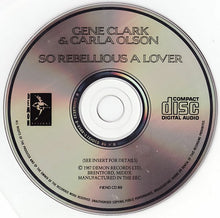 Load image into Gallery viewer, Gene Clark & Carla Olson : So Rebellious A Lover (CD, Album)