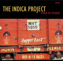 Load image into Gallery viewer, The Indica Project : Horn Ok Please (CD, Album)