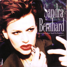 Load image into Gallery viewer, Sandra Bernhard : Excuses For Bad Behavior. Part I (CD, Album)