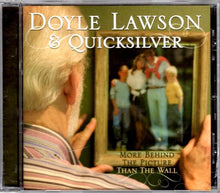 Load image into Gallery viewer, Doyle Lawson & Quicksilver : More Behind The Picture Than The Wall (CD, Album)