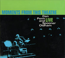 Load image into Gallery viewer, Dan Penn And Spooner Oldham : Moments From This Theatre (CD, Album)
