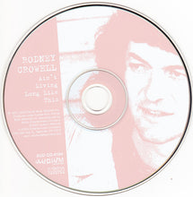 Load image into Gallery viewer, Rodney Crowell : Ain't Living Long Like This (CD, Album, RE)