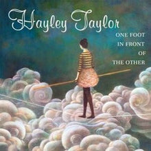 Load image into Gallery viewer, Hayley Taylor : One Foot In Front Of The Other (CD, Album)