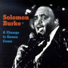 Load image into Gallery viewer, Solomon Burke : A Change Is Gonna Come (CD, Album, RE)