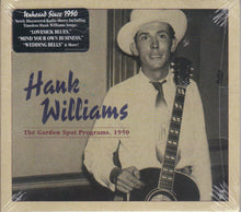 Load image into Gallery viewer, Hank Williams : The Garden Spot Programs, 1950 (CD, Comp)