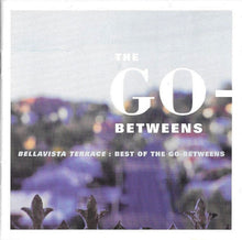 Load image into Gallery viewer, The Go-Betweens : Bellavista Terrace: Best Of The Go-Betweens (CD, Comp)
