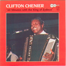 Load image into Gallery viewer, Clifton Chenier : 60 Minutes With The King Of Zydeco (CD, Comp)
