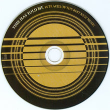 Load image into Gallery viewer, Various : Time Has Told Me (15 Tracks Of The Best New Music) (CD, Comp, Car)