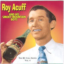 Load image into Gallery viewer, Roy Acuff And His Smoky Mountain Boys : The RC Cola Shows Vol. 4 (CD, Album)