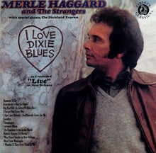 Load image into Gallery viewer, Merle Haggard And The Strangers (5) : I Love Dixie Blues (CD, Album, RE, RM)
