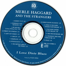 Load image into Gallery viewer, Merle Haggard And The Strangers (5) : I Love Dixie Blues (CD, Album, RE, RM)