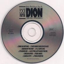 Load image into Gallery viewer, Dion (3) And Dion & The Belmonts : Save The Last Dance For Me: Golden Rock Classics Sung By Dion (And Dion & The Belmonts) (CD, Comp)