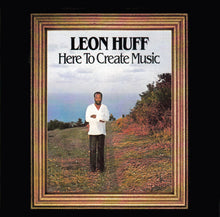 Load image into Gallery viewer, Leon Huff : Here To Create Music (CD, Album, RE)