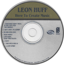 Load image into Gallery viewer, Leon Huff : Here To Create Music (CD, Album, RE)