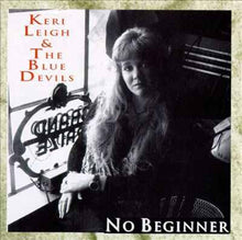 Load image into Gallery viewer, Keri Leigh & The Blue Devils : No Beginner (CD, Album)