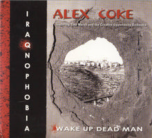 Load image into Gallery viewer, Alex Coke : Wake Up Dead Man / Iraqnophobia (CD, Album)