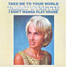 Load image into Gallery viewer, Tammy Wynette : Take Me To Your World / I Don't Wanna Play House (CD, Album, RE)
