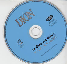 Load image into Gallery viewer, Dion (3) : Sit Down Old Friend / You're Not Alone (CD, Comp)