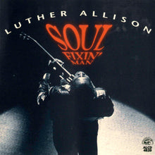 Load image into Gallery viewer, Luther Allison : Soul Fixin' Man (CD, Album)