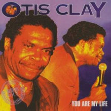 Load image into Gallery viewer, Otis Clay : You Are My Life (CD, Album)