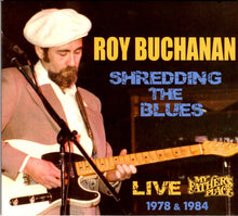 Load image into Gallery viewer, Roy Buchanan : Shredding The Blues: Live At My Father's Place 1978 & 1984 (CD, Gat)
