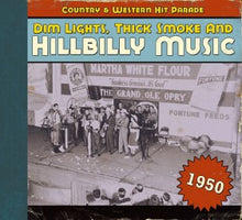 Load image into Gallery viewer, Various : Dim Lights, Thick Smoke & Hillbilly Music: Country & Western Hit Parade - 1950 (CD, Comp)
