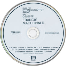 Load image into Gallery viewer, Francis Macdonald : Music For String Quartet, Piano And Celeste (CD, Album)