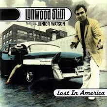 Load image into Gallery viewer, Lynwood Slim Featuring Junior Watson : Lost In America (CD, Album, RE)