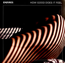 Load image into Gallery viewer, Empires : How Good Does it Feel (10", EP, Cle)