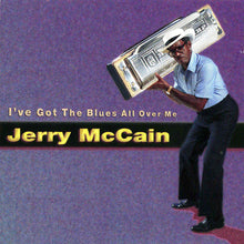 Load image into Gallery viewer, Jerry McCain : I've Got The Blues All Over Me (CD, Album)