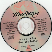 Load image into Gallery viewer, Mudhoney : Every Good Boy Deserves Fudge (CD, Album, RE)
