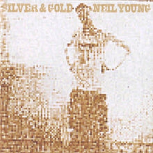 Load image into Gallery viewer, Neil Young : Silver & Gold (HDCD, Album, Club)