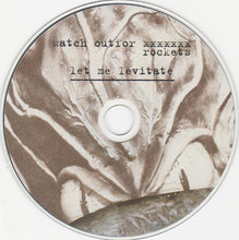 Load image into Gallery viewer, Watch Out For Rockets : Let Me Levitate (CD, Album)