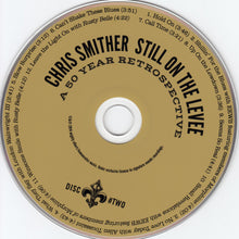 Load image into Gallery viewer, Chris Smither : Still On The Levee - A 50 Year Retrospective (2xCD, Comp)